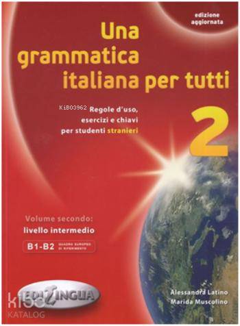 Una Grammatica Italiana Per Tutti 2 | Alessandra Latino | Edilingua Ya