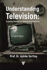 Understanding Television | Aybike Serttaş | Urzeni Yayıncılık