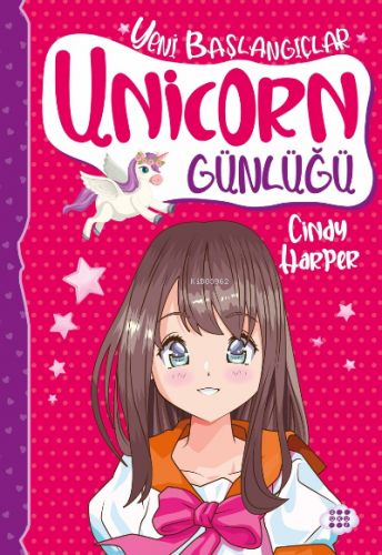 Unicorn Günlüüğü 1;Yen Başlangıçlar | Cindy Harper | Dokuz Çocuk