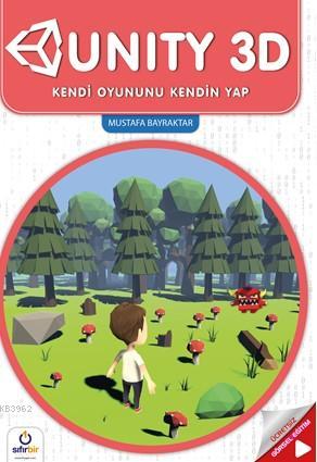 Unity3d; Kendi Oyununu Kendin Yap | Mustafa Bayraktar | Sıfırbir Yayın