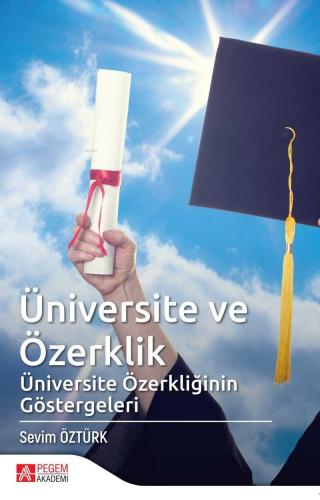 Üniversite ve Özerklik Üniversite Özerkliğinin Göstergeleri | Sevim Öz