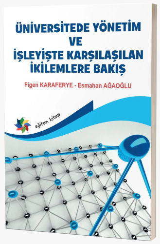 Üniversitede Yönetim Ve İşleyişte Karşılaşılan İkilemlere Bakış | Fige