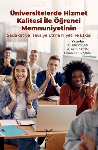 Üniversitelerde Hizmet Kalitesi İle Öğrenci Memnuniyetinin Sadakat ve 