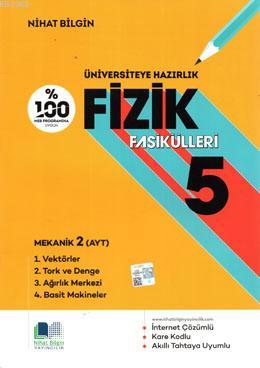 Üniversiteye Hazırlık Fizik Fasikülleri-5 | Nihat Bilgin | Nihat Bilgi