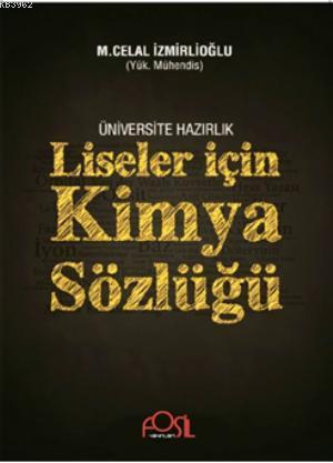 Üniversiteye Hazırlık Liseler İçin Kimya Sözlüğü | M. Celal İzmirlioğl