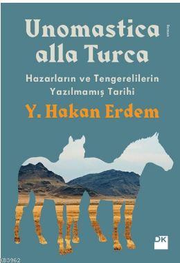 Unomastica Alla Turca: Hazarların ve Tengerelilerin Yazılmamış Tarihi 