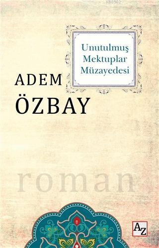 Unutulmuş Mektuplar Müzayedesi | Adem Özbay | Az Kitap