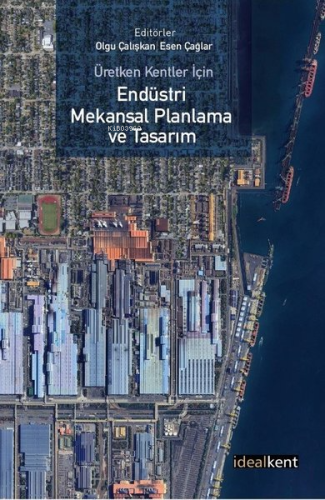 Üretken Kentler İçin Endüstri Mekansal Planlama ve Tasarım | Kolektif 