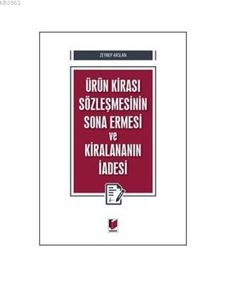 Ürün Kirası Sözleşmesinin Sona Ermesi ve Kiralananın İadesi | Zeynep A