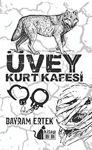 Üvey Kurt Kafesi | Bayram Ertek | BB Kitap