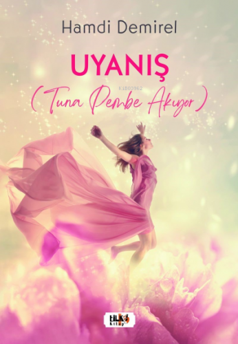 Uyanış (Tuna Pembe Akıyor) | Hamdi Demirel | Tilki Kitap