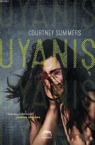 Uyanış | Courtney Summers | Yabancı Yayınları