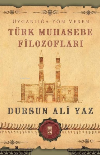 Uygarlığa Yön Veren Türk Muhasebe Filozofları | Dursun Ali Yaz | Timaş