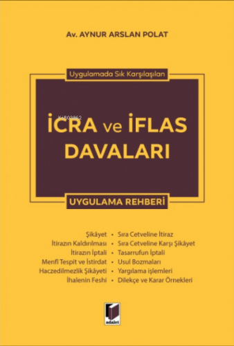 Uygulamada Sık Karşılaşılan İcra ve İflas Davaları Uygulama Rehberi | 