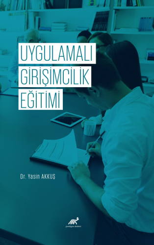 Uygulamalı Girişimcilik Eğitimi | Yasin Akkuş | Paradigma Akademi Yayı