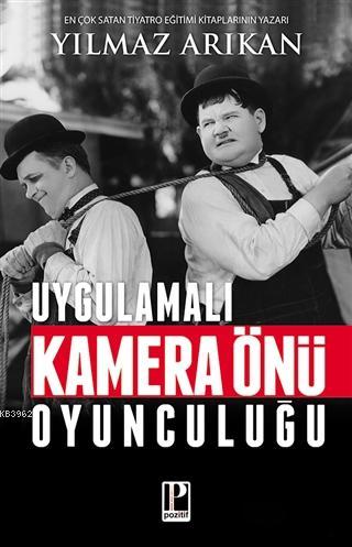 Uygulamalı Kamera Önü Oyunculuğu | Yılmaz Arıkan | Pozitif Yayınları