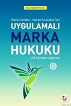 Uygulamalı Marka Hukuku; Marka Vekilleri - Marka Avukatları İçin - AB 