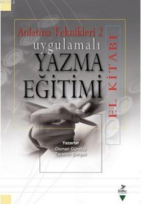 Uygulamalı Yazma Eğitimi (El Kitabı) | Osman Gündüz | Grafiker Yayınla