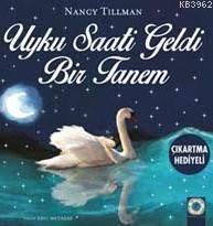 Uyku Saati Geldi Bir Tanem | Nancy Tillman | Artemis Yayınları