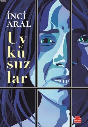 Uykusuzlar | İnci Aral | Kırmızıkedi Yayınevi