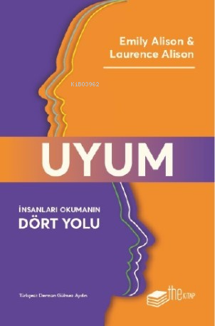 Uyum: İnsanları Okumanın Dört Yolu | Emily Alison | Thekitap