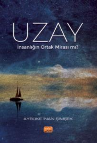 Uzay- İnsanlığın Ortak Mirası mı? | Aybüke İnan Şimşek | Nobel Bilimse