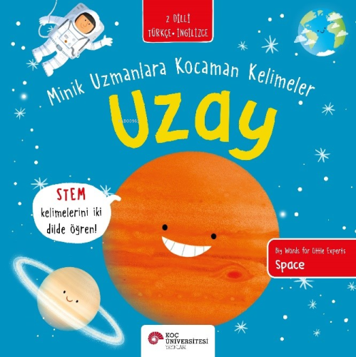 Uzay / Minik Uzmanlara Kocaman Kelimeler | Fran Bromage | Koç Üniversi