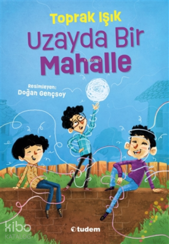 Uzayda Bir Mahalle | Toprak Işık | Tudem Yayınları - Kültür