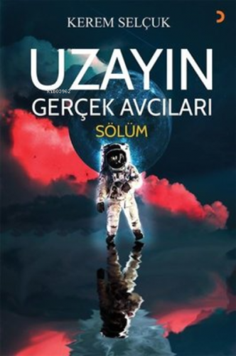 Uzayın Gerçek Avcıları - Sölüm | Kerem Selçuk | Cinius Yayınları