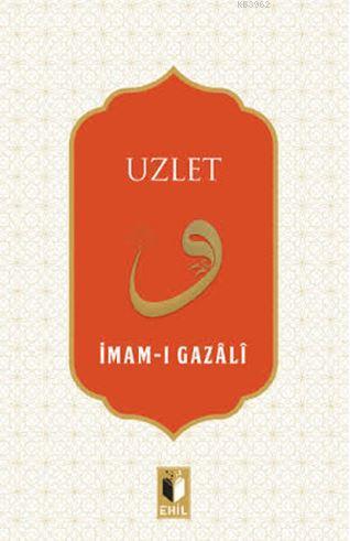 Uzlet | İmam-ı Gazali | Ehil Yayınları