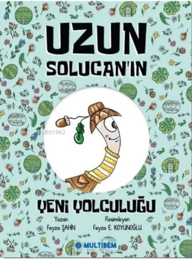 Uzun Solucanın Yeni Yolculuğu | Feyza Şahin | Multibem Yayınları