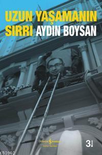 Uzun Yaşamanın Sırrı | Aydın Boysan | Türkiye İş Bankası Kültür Yayınl