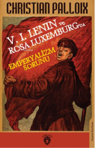 V. I. Lenın ve Rosa Luxemburg’da Emperyalizm Sorunu | Christian Palloi