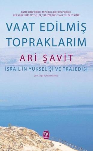 Vaat Edilmiş Topraklarım; İsrail'in Yükselişi ve Trajedisi | Ari Şavit