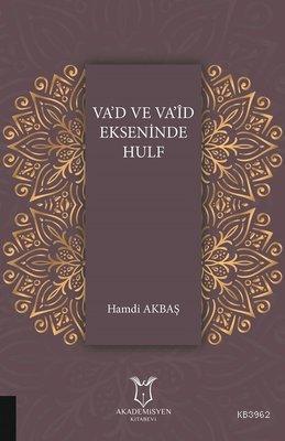 Va'd Va'id Ekseninde Hulf | Hamdi Akbaş | Akademisyen Kitabevi