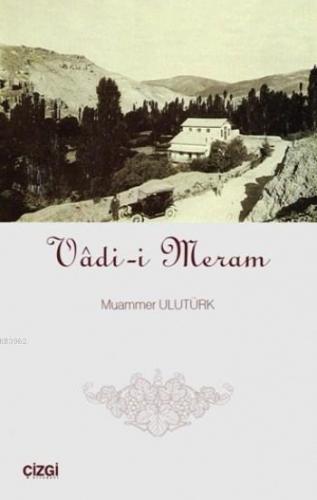 Vadi-i Meram | Muammer Ulutürk | Çizgi Kitabevi