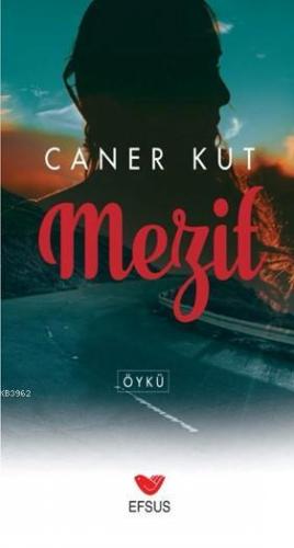 Vadiler Arasında Mezit | Caner Kut | Efsus Yayınları