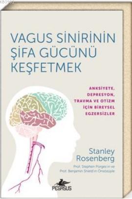 Vagus Sinirinin Şifa Gücünü Keşfetmek | Stanley Rosenberg | Pegasus Ya