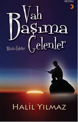 Vah Başıma Gelenler | Halil Yılmaz | Cinius Yayınları