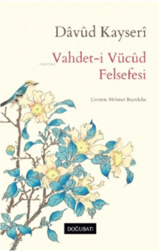 Vahdet-i Vücud Felsefesi | Dâvûd Kayserî | Doğu Batı Yayınları