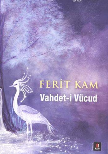 Vahdet-i Vücud | Ömer Ferit Kam | Kapı Yayınları