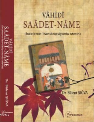 Vahidi - Saadet - Name; (İnceleme-Transkripsiyonlu Metin) | Bülent Şığ