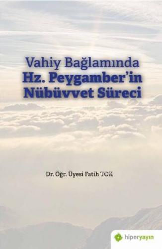 Vahiy Bağlamında Hz. Peygamber'in Nübüvvet Süreci | Fatih Tok | Hip