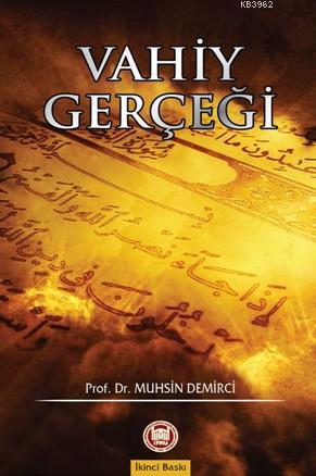 Vahiy Gerçeği | Muhsin Demirci | M. Ü. İlahiyat Fakültesi Vakfı Yayınl