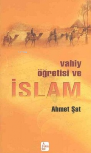 Vahiy Öğretisi ve İslam | Ahmet Şat | İşrak Yayınları