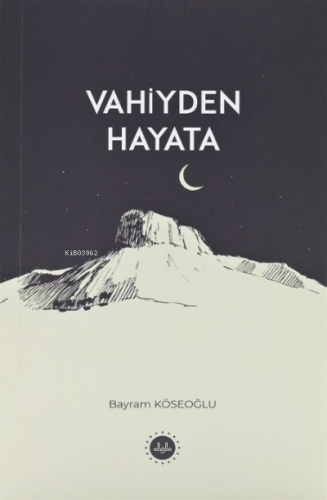 Vahiyden Hayata | Bayram Köseoğlu | Diyanet İşleri Başkanlığı