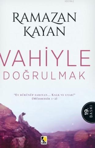 Vahiyle Doğrulmak | Ramazan Kayan | Çıra Yayınları