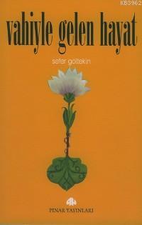 Vahiyle Gelen Hayat | Sefer Göltekin | Pınar Yayınları