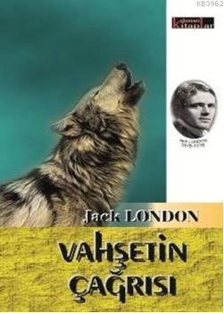 Vahşetin Çağrısı | Jack London | Okunası Kitaplar