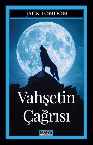 Vahşetin Çağrısı | Jack London | Pars Yayınları